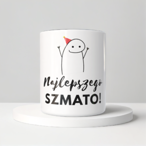 Śmieszny Kubek Niegrzeczne - Najlepszego szmato